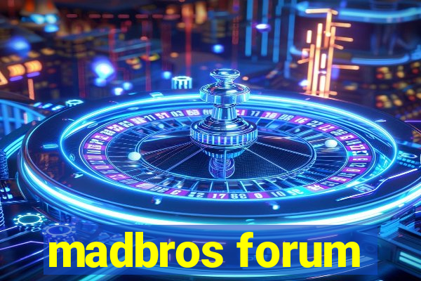 madbros forum